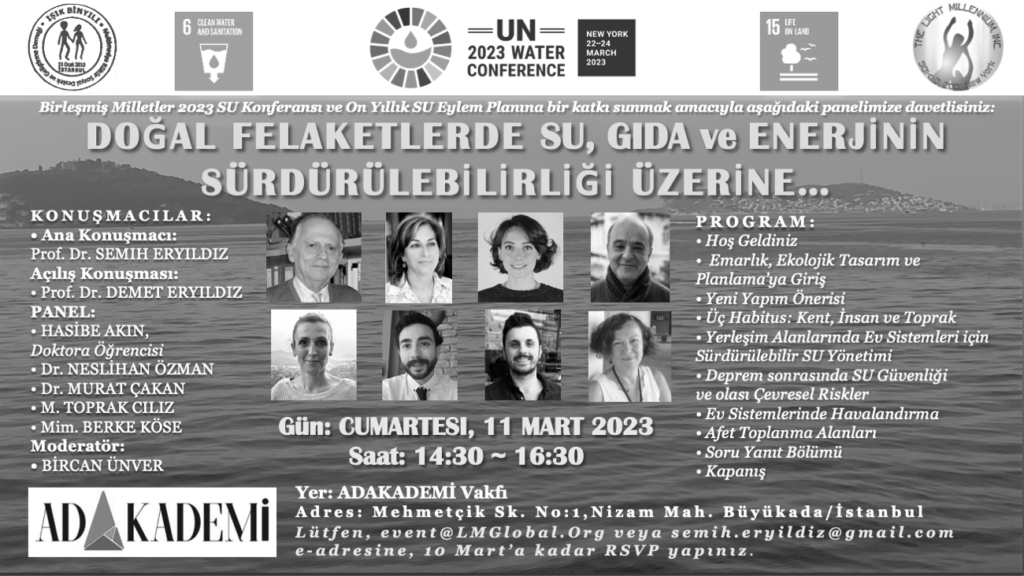 Dogal Felaketlerde Su Gıda, Enerji ve Sürdürülebilirlik Üzerine - Panel: 11 Mart 2023, İstanbul #BM2023SUKonferansı, #SuEylemPlanı