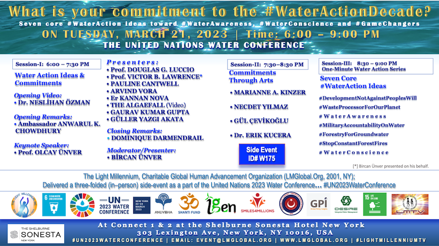 Side Event ID#175" What is your commitment to the #WaterActionDecade? Seven core #WaterAction ideas toward #WaterAwareness, #WaterConscience and #GameChangers Delivered on ON TUESDAY, MARCH 21, 2023 at the #UN2023WaterConference #WaterActionDecade