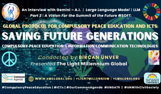 AN INTERVIEW WITH GEMINI-LLM: GLOBAL PROTOCOL FOR COMPULSORY PEACE EDUCATION and ICTs: SAVING FUTURE GENERATIONS – Part 2