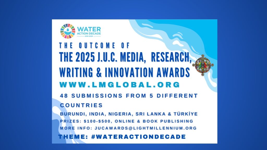 Media Release: The Outcome of the Application Process of The 2025 J.U.C. Awards #lightmillennium, #LMGlobalOrg, #TheLightMillenniumTV, #HopeNeverFades, #UNWithCivilSociety , #JUCAwards2025, #JUCAwards, #WaterActionDecade, #WorldWaterDay2025, #WaterAction, #SDG6, #JUCAwardsEvaluationCommittee (Slider)